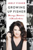 Growing up Fisher : musings, memories, and misadventures