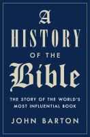 A history of the Bible : the story of the world's most influential book