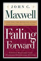 Failing forward : turning mistakes into stepping-stones for success