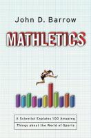 Mathletics : a scientist explains 100 amazing things about the world of sports