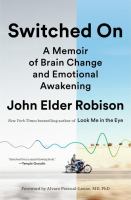 Switched on : a memoir of brain change and emotional awakening