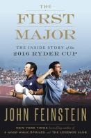 The first major : the inside story of the 2016 Ryder Cup