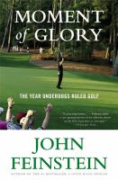 Moment of glory : the year underdogs ruled golf