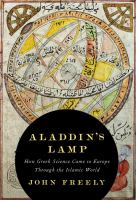 Aladdin's lamp : how Greek science came to Europe through the Islamic world