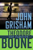 Theodore Boone : the fugitive