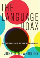 The language hoax : why the world looks the same in any language
