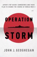 Operation Storm : Japan's top secret submarines and its plan to change the course of World War II