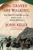 The graves are walking : the great famine and the saga of the Irish people