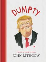 Dumpty : the age of Trump in verse