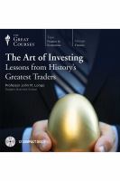 The art of investing : lessons from history's greatest traders