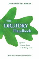 The Druidry handbook : spiritual practice rooted in the living Earth