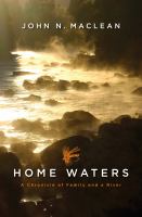 Home waters : a chronicle of family and a river