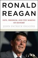 Ronald Reagan : fate, freedom, and the making of history