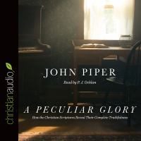A peculiar glory : how the Christian scriptures reveal their complete truthfulness
