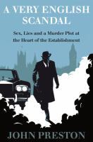 A very English scandal : sex, lies and a murder plot in the houses of Parliament