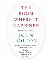 The room where it happened : a White House memoir