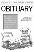 Don't live for your obituary : advice, commentary and personal observations on writing, 2008-2017