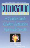 Kundalini awakening : a gentle guide to chakra activation and spiritual growth