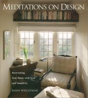 Meditations on design : reinventing your home with style and simplicity