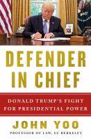 Defender in chief : Donald Trump's fight for presidential power