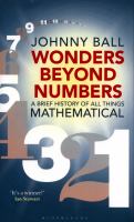 Wonders beyond numbers : a brief history of all things mathematical