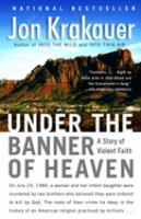 Under the banner of heaven : a story of violent faith