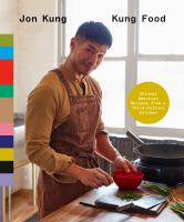 Kung food : Chinese American recipes from a third-culture kitchen