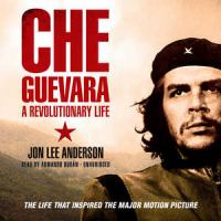 Che Guevara : [a revolutionary life]