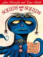 Squids will be squids : fresh morals for modern fables