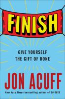 Finish : give yourself the gift of done