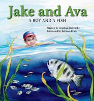Jake and Ava : a boy and a fish