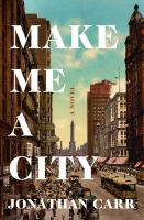Make me a city : a novel