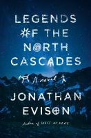 Legends of the North Cascades : a novel