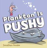 Plankton is pushy