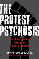 The protest psychosis : how schizophrenia became a Black disease
