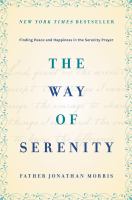 The way of serenity : finding peace and happiness in the serenity prayer