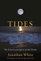 Tides : the science and spirit of the ocean