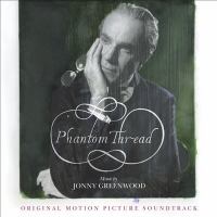 Phantom thread : original motion picture soundtrack