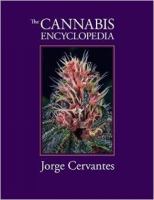 The cannabis encyclopedia : the definitive guide to cultivation & consumption of medical marijuana