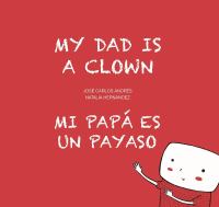My Dad Is a clown = Mi papá es un payaso