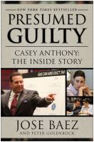 Presumed guilty : Casey Anthony: the inside story