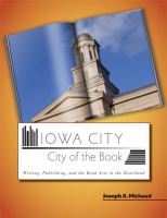 Iowa City : city of the book : writing, publishing, and book arts in the heartland