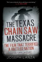 The Texas chain saw massacre : the film that terrified a rattled nation