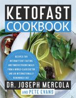 Ketofast cookbook : recipes for intermittent fasting and timed ketogenic meals from a world-class doctor and an internationally renowned chef