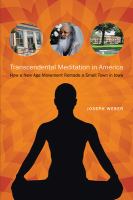 Transcendental meditation in America : how a New Age movement remade a small town in Iowa