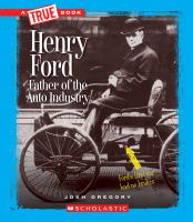 Henry Ford : father of the auto industry