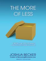 The more of less : finding the life you want under everything you own