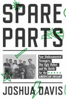 Spare parts : four undocumented teenagers, one ugly robot, and the battle for the American dream