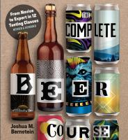 The complete beer course : from novice to expert in twelve tasting classes