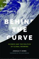 Behind the curve : science and the politics of global warming